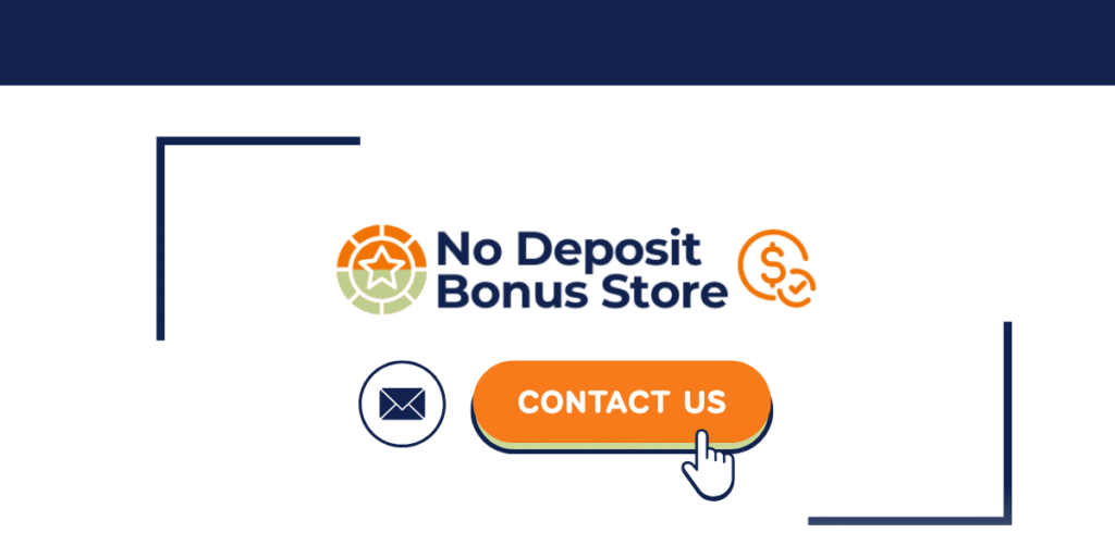 Contact Us No Deposit Bonus Store
